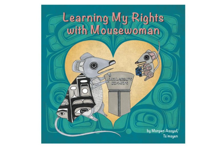 Books Native Northwest | Learning My Rights With Mousewoman By Morgan Asoyuf