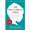 Books Penguin Random House | The Whole Brain Child: 12 Revolutionary Strategies To Nurture Your Child'S Developing Mind By Daniel J. Siegel And Tina Payne Bryson