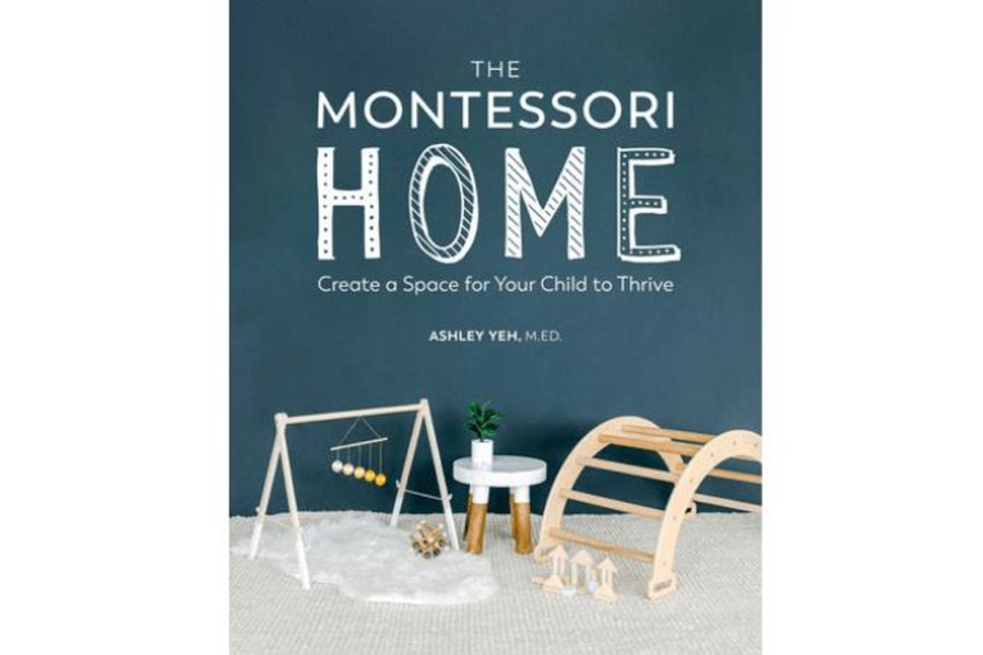 Books Penguin Random House | The Montessori Home: Create A Space For Your Child To Thrive By Ashley Yeh