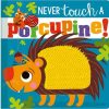 Books Fire the imagination | Never Touch A Porcupine!