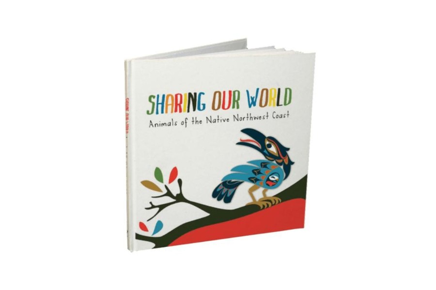 Toys Native Northwest | Sharing Our World: Animals Of The Native Northwest Coast [Hardcover]