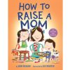 Books Penguin Random House | How To Raise A Mom By Jean Reagan [Board Book]